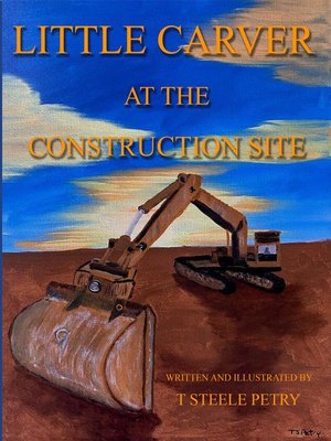 cover image of Little Carver at the Construction Site